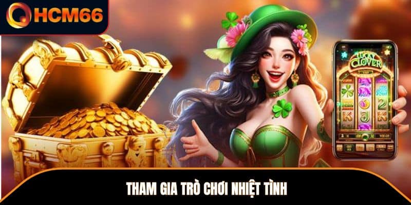 Tham gia trò chơi nhiệt tình